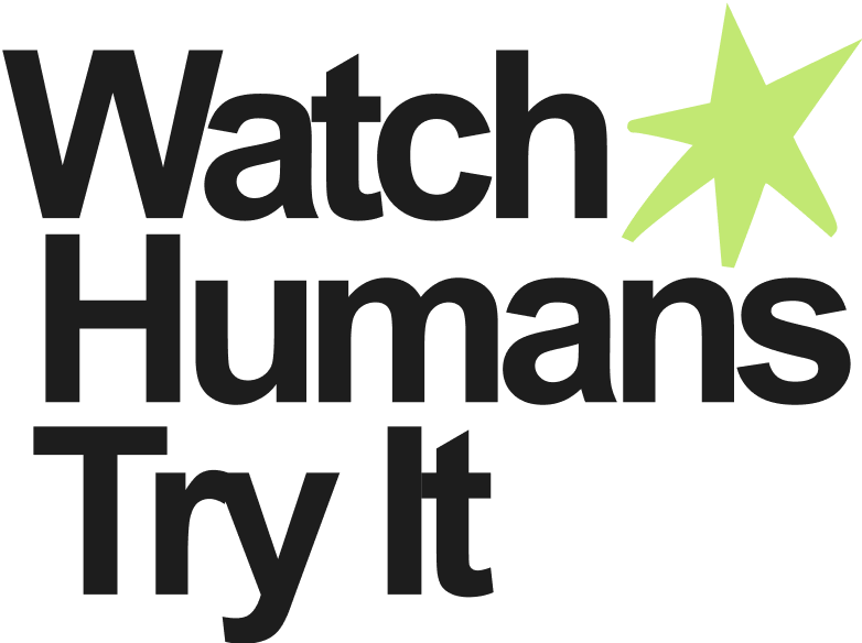 Watch Humans Try It